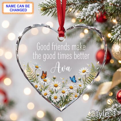 Personalized Friendship Glass Ornament – Good Friends Make the Good Times Better
