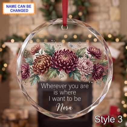 Personalized Love Glass Ornament – Wherever You Are Is Where I Want to Be - Image 3
