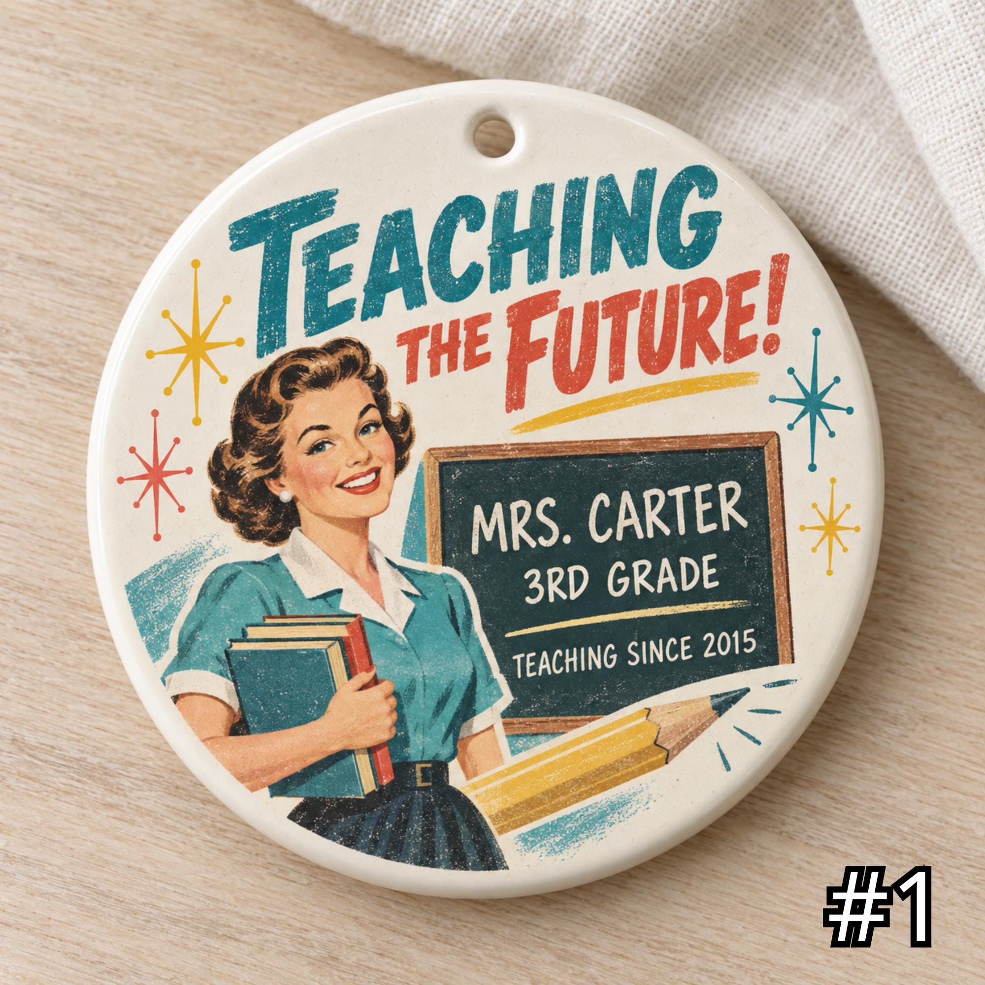 Personalized Teacher Ceramic Ornament – Teaching the Future Retro 50s Appreciation Gift