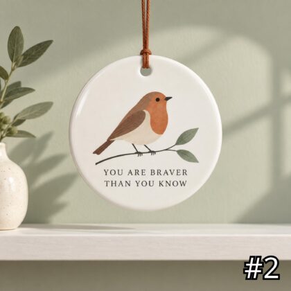 Alternative view of Robin on a Branch Ceramic Ornament – You Are Braver Than You Know Encouragement Gift